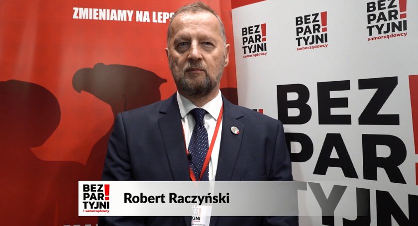 Kim są Bezpartyjni Samorządowcy? Mówi Robert Raczyński [WIDEO]