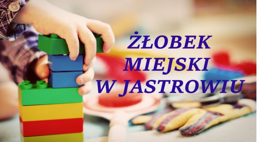 Konkurs na logo i nazwę dla Żłobka Miejskiego w Jastrowiu