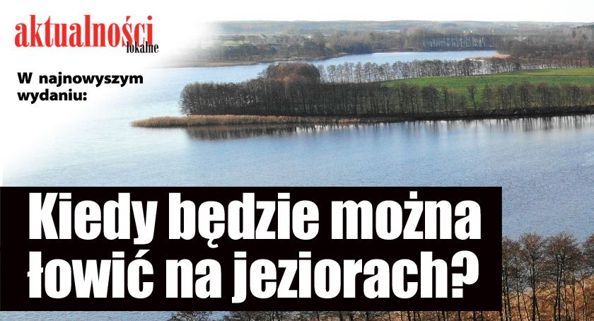 Kiedy będzie można łowić na jeziorach?