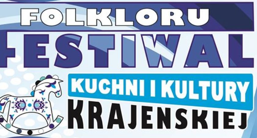 Festiwal Folkloru Kuchni i Kultury Krajeńskiej