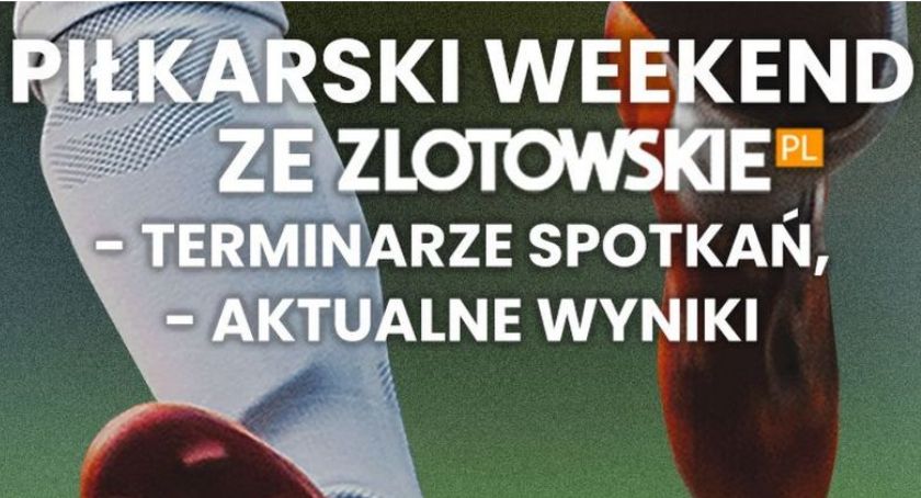 Zapowiedź piłkarskiego weekendu w regionie