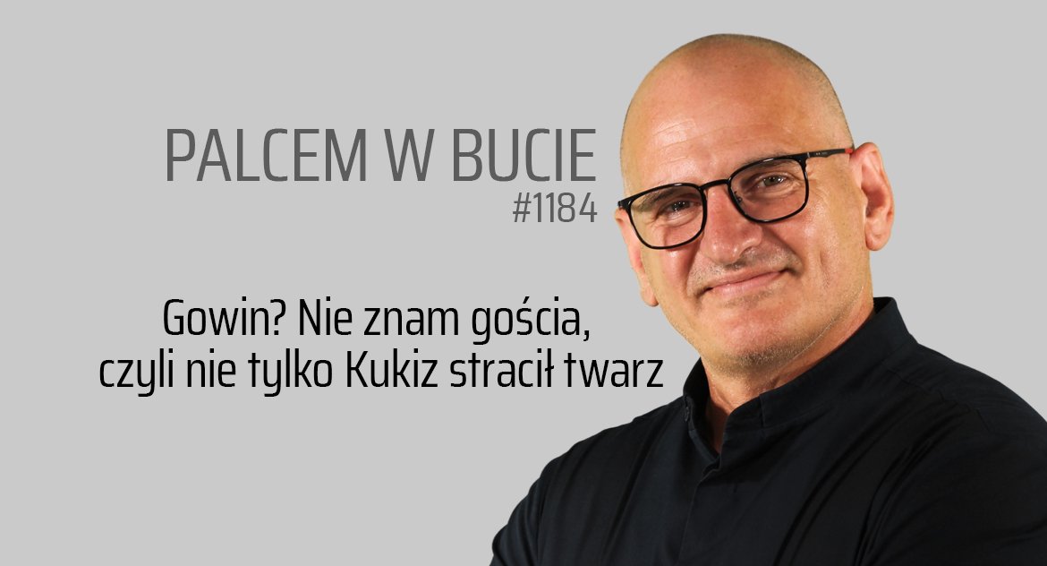 Gowin? Nie znam gościa, czyli nie tylko Kukiz stracił twarz