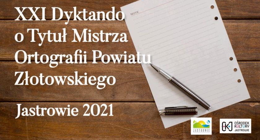 XXI  Dyktando o Tytuł Mistrza Ortografii Powiatu Złotowskiego 