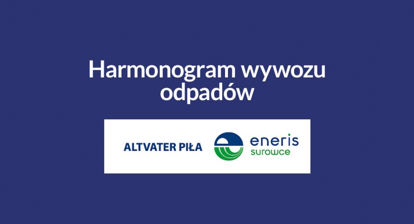 Harmonogram wywozu odpadów przez firmę ALTVATER Piła sp. z o.o.