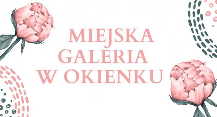 Druga wystawa z cyklu Miejska Galeria w Okienku