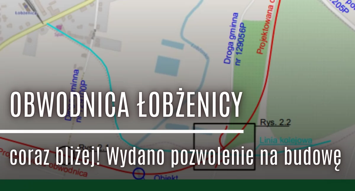 Obwodnica Łobżenicy coraz bliżej. Jest decyzja wojewody