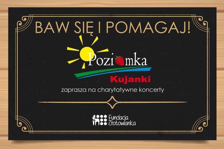 Charytatywne koncerty w Poziomce w Kujankach. Baw się i pomagaj!