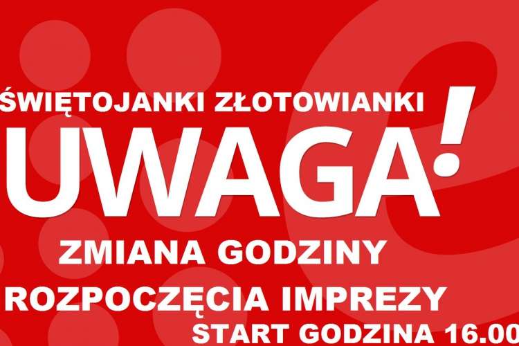 Zmiana godziny rozpoczęcia Świętojanek Złotowianki