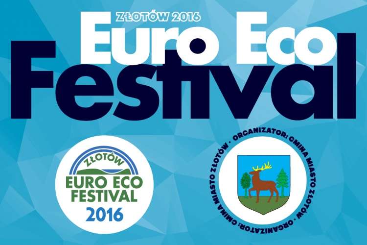 Euro Eco Festival 2016 w Złotowie. Program od 28 czerwca do 3 lipca