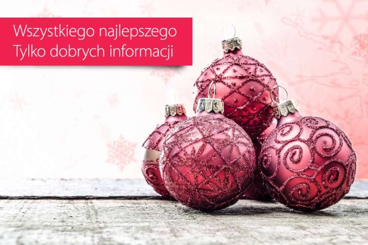 Wesołych Świąt, mnóstwa radości i samych dobrych informacji