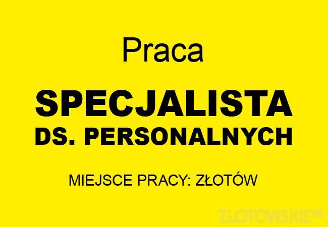 Praca - poszukiwany specjalista ds. personalnych