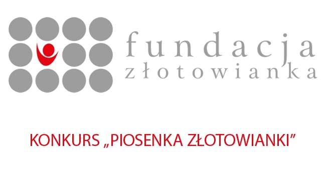 Regulamin konkursu PIOSENKA ZŁOTOWIANKI