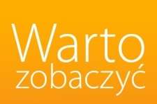 Warto zobaczyć - zapowiedzi kulturalne ważne od 1 sierpnia do 27 września