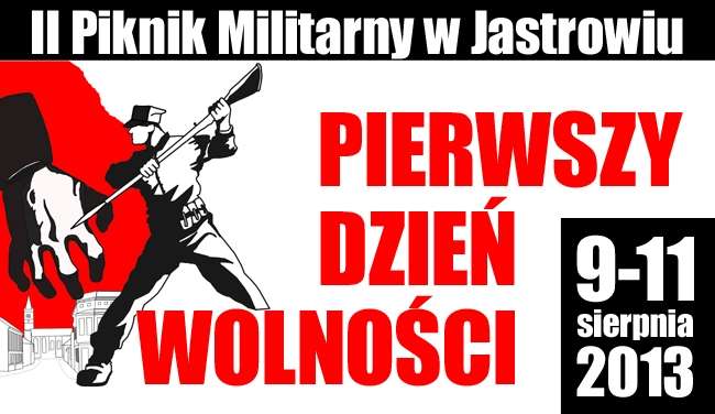 Pierwszy Dzień Wolności, czyli II Piknik Militarny w Jastrowiu