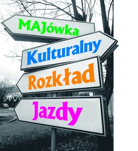 Majówka, czyli Kulturalny Rozkład Jazdy