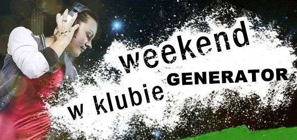 Muzyczny weekend w Generatorze