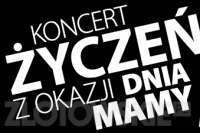 Koncert życzeń z okazji Dnia Matki 