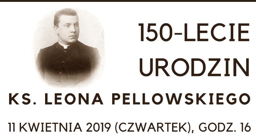 Spotkanie z okazji 150-lecia urodzin księdza Leona Pellowskiego