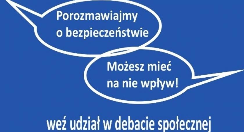Debata społeczna „Porozmawiajmy o bezpieczeństwie - możesz mieć na nie wpływ”