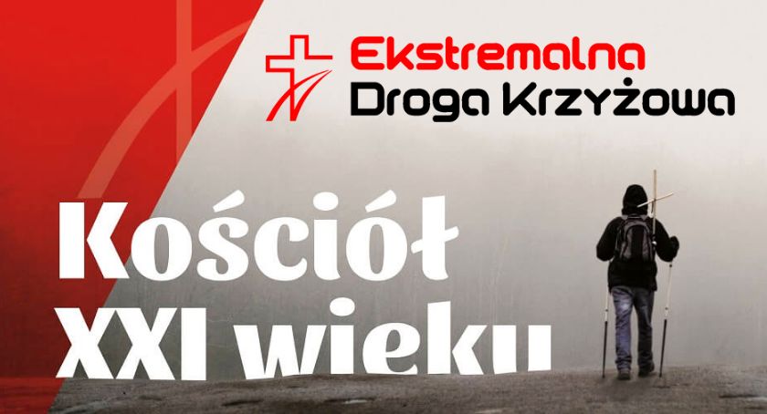 Ekstremalna droga krzyżowa już w piątek. Wybierz trasę i wyrusz w drogę!
