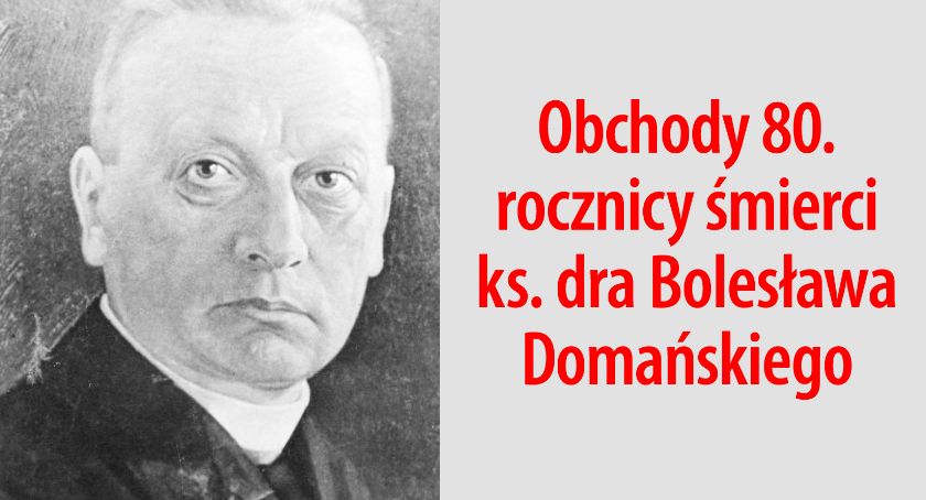 Obchody 80. rocznicy śmierci ks. dra Bolesława Domańskiego