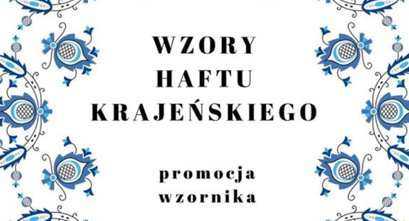 Wzory haftu krajeńskiego - promocja wzornika