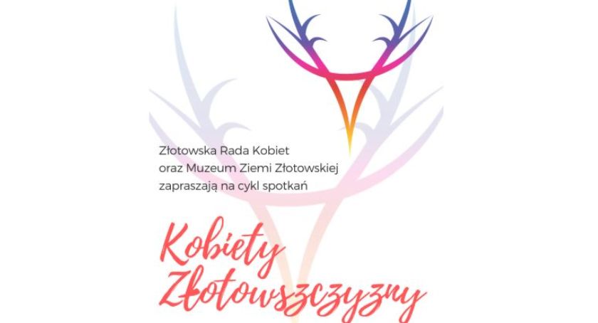 Cykl spotkań - „Kobiety Złotowszczyzny”