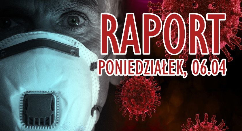 KORONAWIRUS W POWIECIE - PONIEDZIAŁEK (06.04)