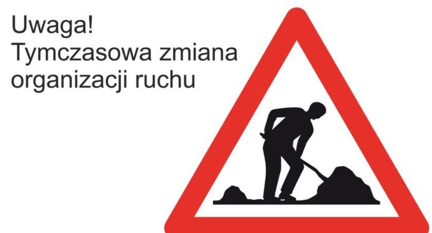 Uwaga! Zmiana organizacji ruchu!