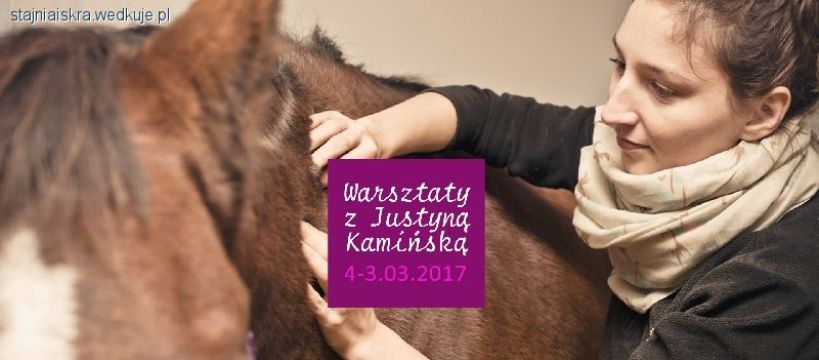 II EDYCJA Warsztatów Fizjoterapii i Rehabilitacji Koni z Justyną Kamińską