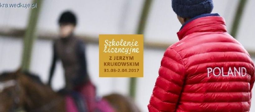 Szkolenie licencyjne z Jerzym Krukowskim  31.03-2.04.2017  Stajnia ISKRA, Sztumskie Pole