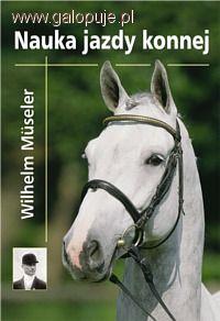 Nauka jazdy konnej Wilhelm Museler – nowe wydanie legendarnej książki 