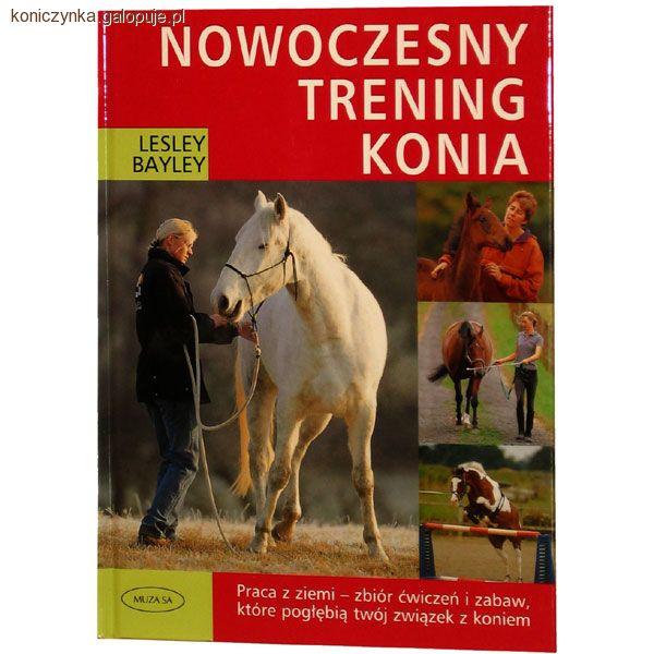 Nowoczesny trening konia - księżka Lesley Bayley