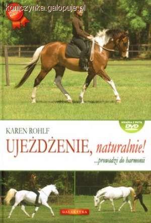 Książka Karen Rohlf - ujeżdżenie, naturalnie
