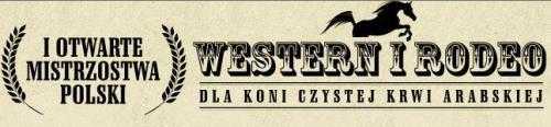 I Otwarte Mistrzostwa Polski  w konkurencjach  Western i Rodeo Koni Czystej Krwi Arabskiej