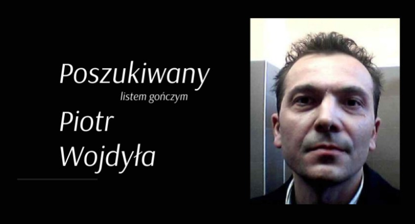 Poszukiwany listem gończym Piotr Wojdyła