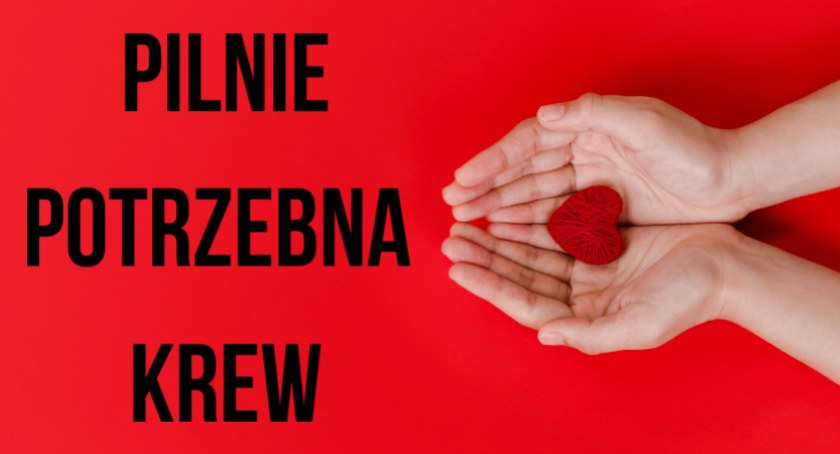 Pilnie potrzebna jest krew dla pilchowiczanki. Ty też możesz pomóc