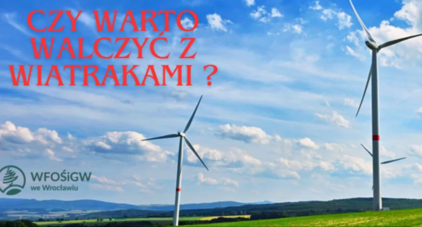Czy warto walczyć z wiatrakami – Potencjał energii wiatrowej