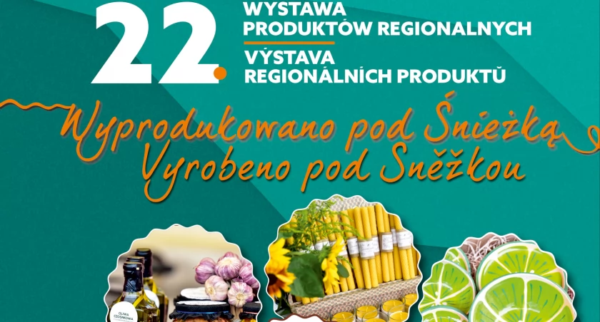 Wyprodukowano pod Śnieżką - 22. Wystawa Produktów Regionalnych