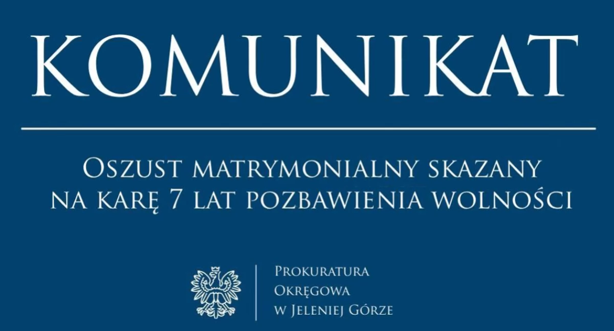 7 lat więzienia za oszustwa matrymonialne. Jest wyrok sądu w Jeleniej Górze