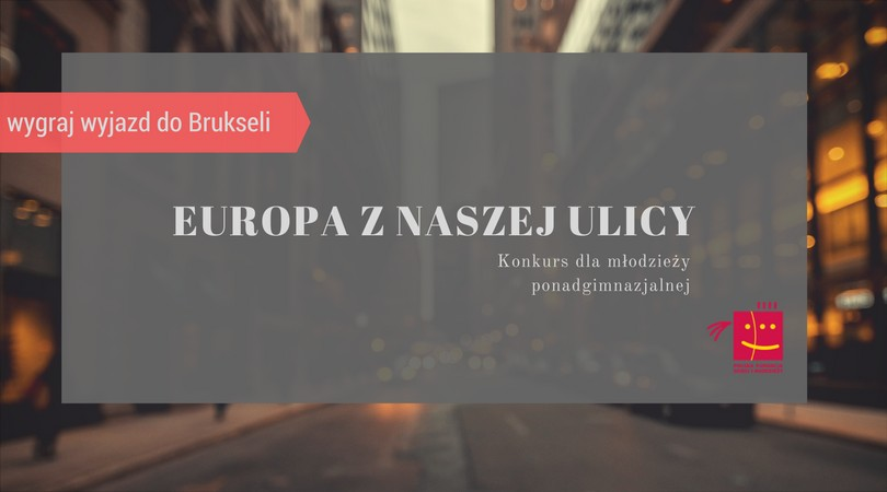 Zgłoś się do konkursu i wygraj wyjazd do Brukseli