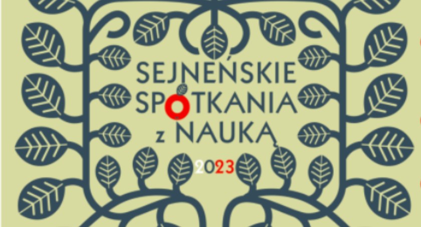 Sejneńskie Spotkania z Nauką 2023