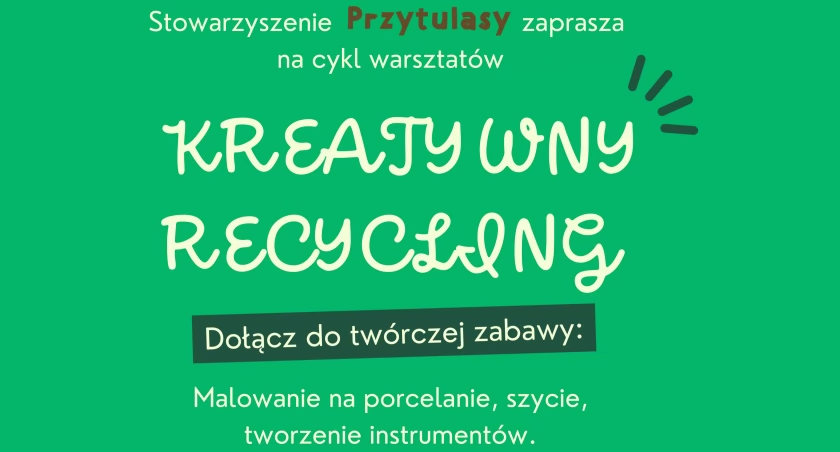 Kreatywny Recycling - cykl bezpłatnych warsztatów dla dzieci