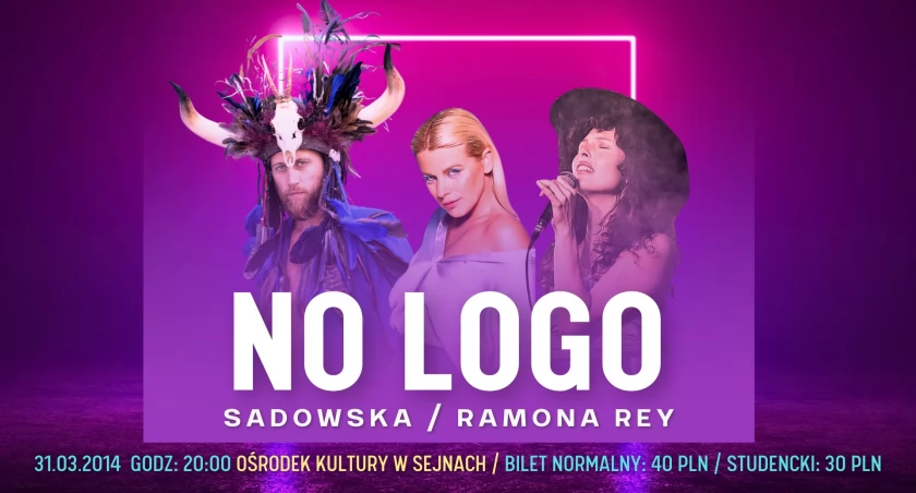 NO LOGO/ Sadowska/ Ramona Rey w Sejnach