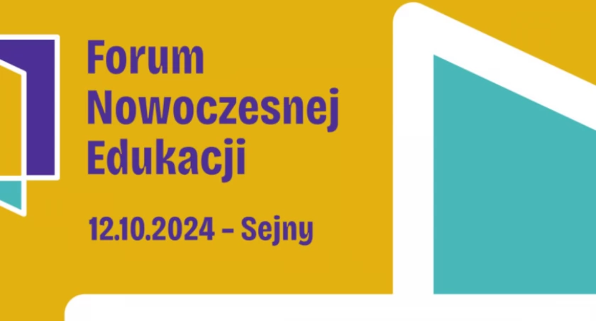 Forum Nowoczesnej Edukacji w Sejnach (PROGRAM)