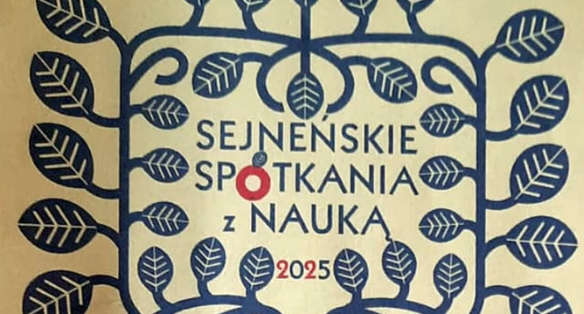 Sejneńskie Spotkania z Nauką 2025