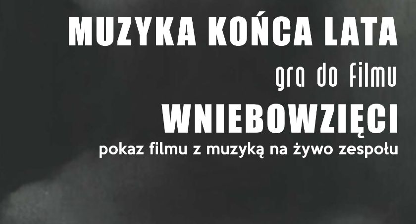 Muzyka Końca Lata zagra na żywo do filmu „Wniebowzięci” 