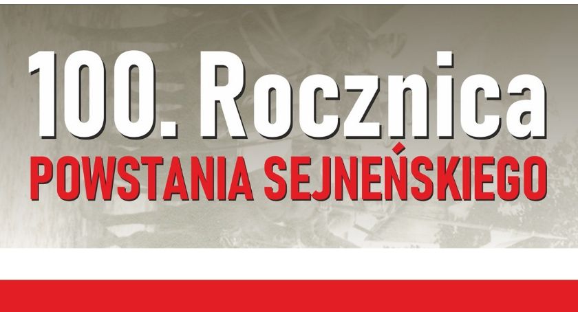 Obchody 100 Rocznicy Powstania Sejneńskiego (zapowiedź)