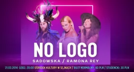 NO LOGO/ Sadowska/ Ramona Rey w Sejnach