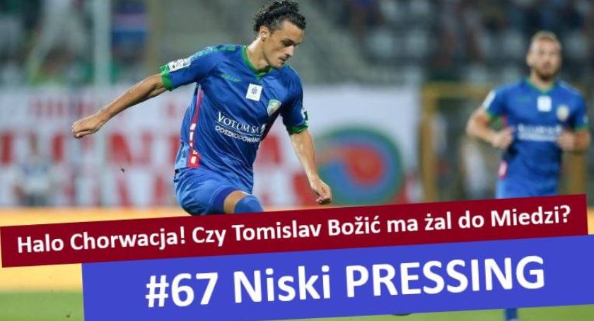 Niski Pressing #67. Halo Chorwacja! Czy Tomislav Božić ma żal do Miedzi?